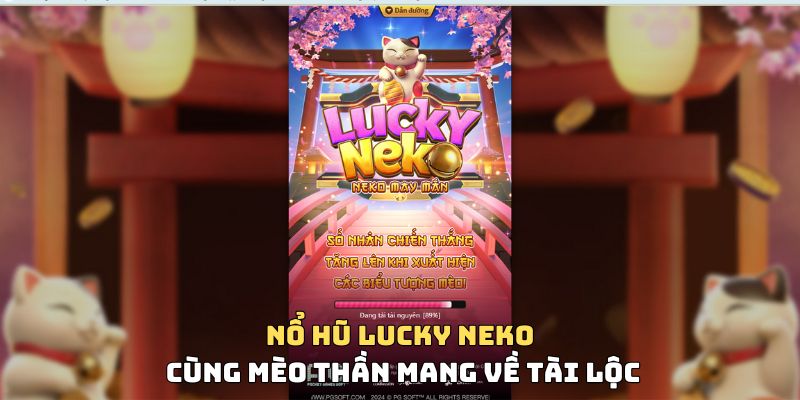 Nổ hũ lucky Neko - Điểm đến siêu hot cho game thủ