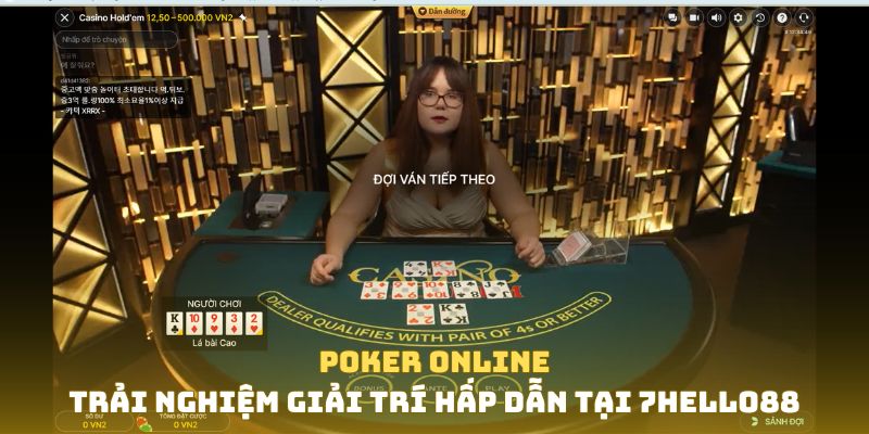 Hướng dẫn tham gia chơi poker tại 7 Hello88