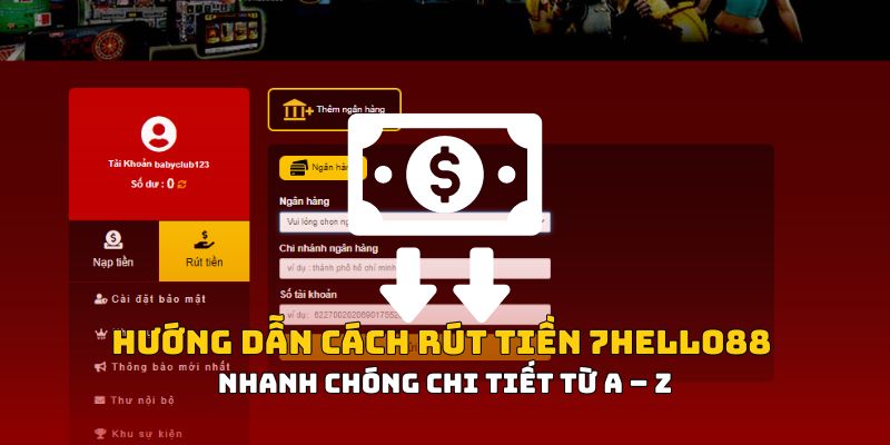 7Hello88 hỗ trợ rút tiền 24/7